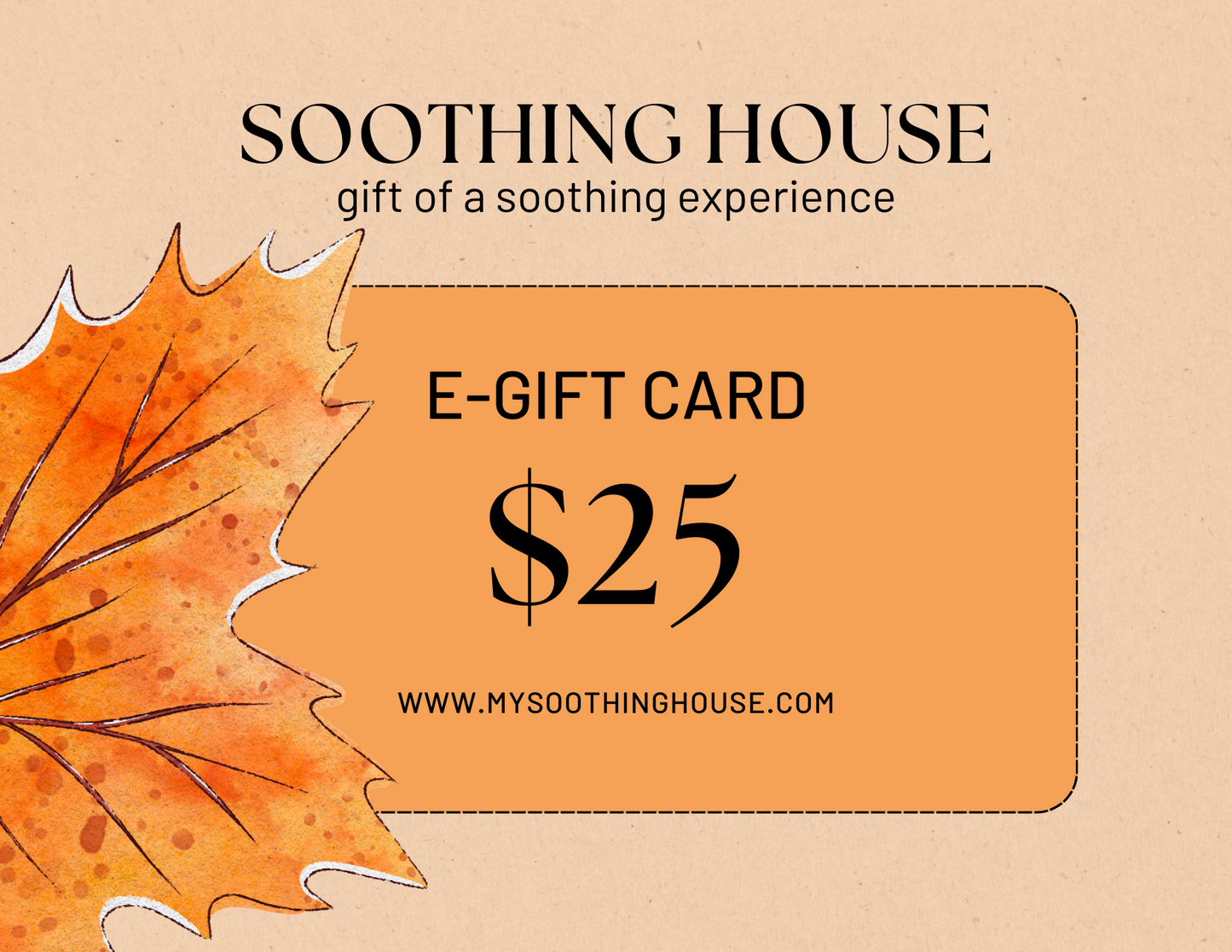 Soothing House E-Gift Card!