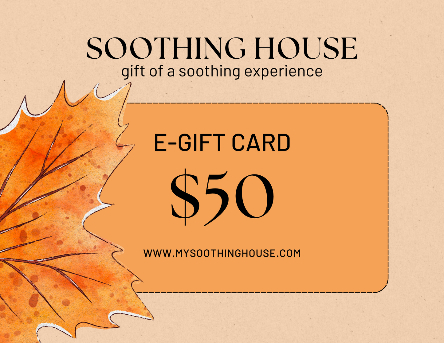 Soothing House E-Gift Card!